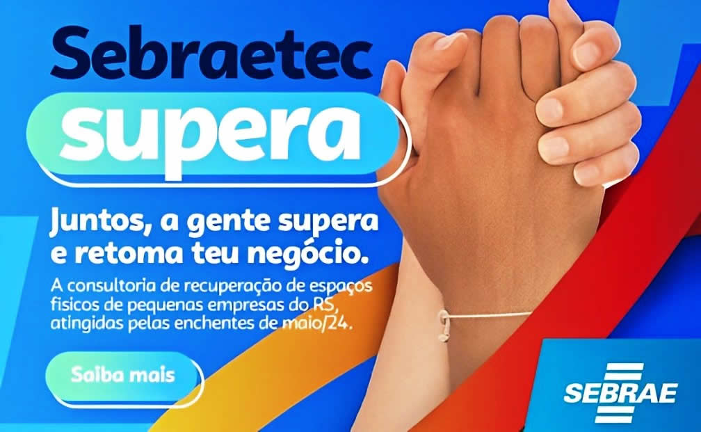 Sebrae RS vai ajudar micro e pequenos empresas atingidas pelas enchentes com consultoria e auxílio na reposição de materiais e insumos